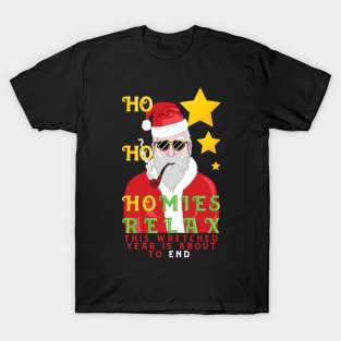 2021 christmas : ho ho homies relax this wretched year is about to end. T-Shirt